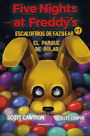 FIVE NIGHTS AT FREDDYS ESCALOFRIOS DE FAZBEAR 1 EL PARQUE DE BOLAS 9788418870576
