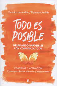 TODO ES POSIBLE DESAFIANDO IMPOSIBLES CON CONFIANZA TOTAL COACHING Y MOTIVACION 9789877801132