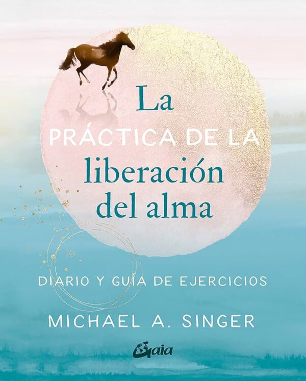 LA PRACTICA DE LA LIBERACION DEL ALMA 9788484459965