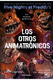 LOS OTROS ANIMATRONICOS - FIVE NIGHTS AT FREDDY'S - LA NOVELA GRAFICA 2 9788419743749