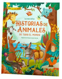 LAS MAS BELLAS HISTORIAS DE ANIMALES DE TODO EL MUNDO 9789962180029