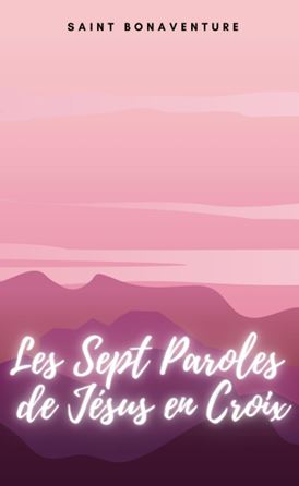 LES SEPT PAROLES DE JÉSUS EN CROIX