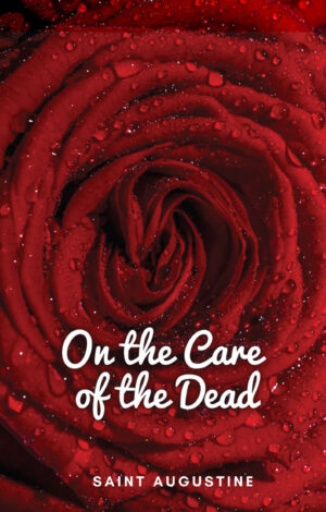 ON THE CARE OF THE DEAD