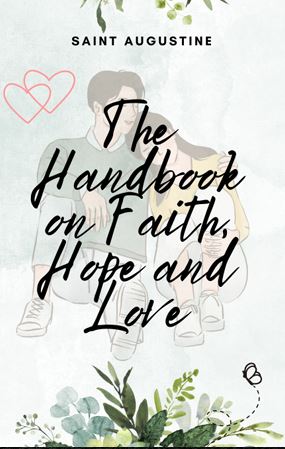 THE HANDBOOK ON FAITH, HOPE AND LOVE