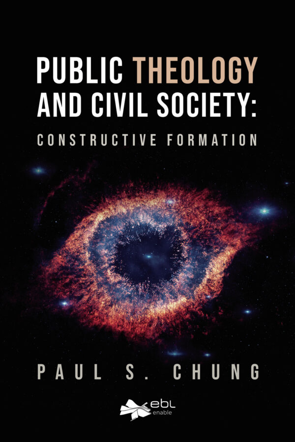 PUBLIC THEOLOGY AND CIVIL SOCIETY: CONSTRUCTIVE FORMATION 9781524316662