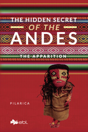 THE HIDDEN SECRET OF THE ANDES 9781524318161