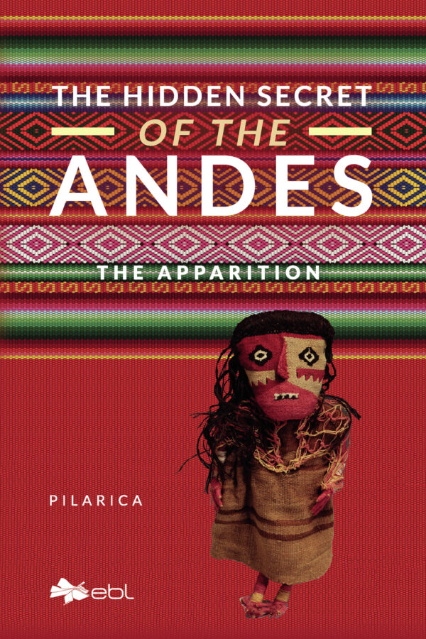 THE HIDDEN SECRET OF THE ANDES 9781524318161