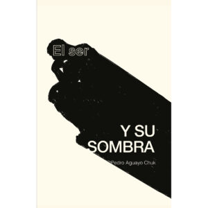 EL SER Y SU SOMBRA 9781637650769