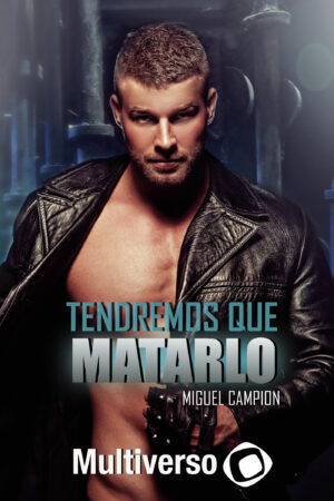 TENDREMOS QUE MATARLO 9781727501605