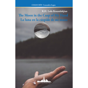 THE MOON IN THE CUSP OF MY HAND 9781950474271