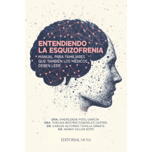 ENTENDIENDO LA ESQUIZOFRENIA
