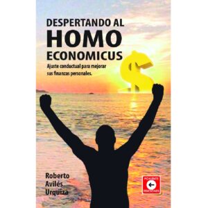 DESPERTANDO AL HOMO ECONOMICUS 9786072931046