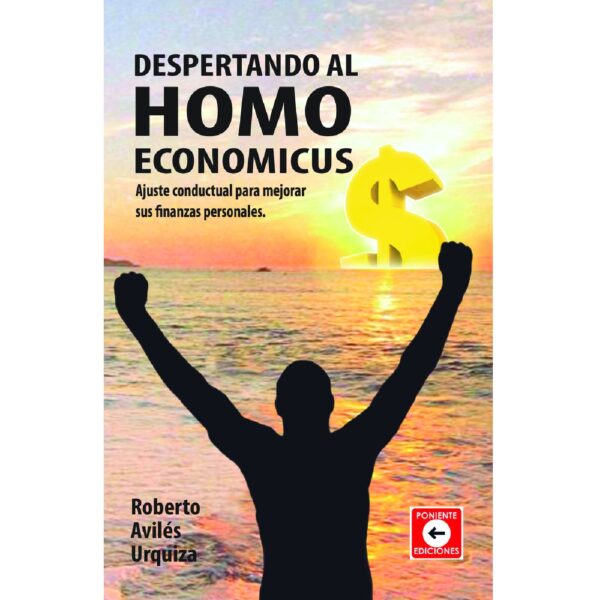 DESPERTANDO AL HOMO ECONOMICUS 9786072931046
