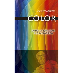COLOR: ENTRE LA REALIDAD Y LA METAFÍSICA 9786074027471