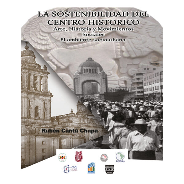 LA SOSTENIBILIDAD DEL CENTRO HISTÓRICO 9786074028461