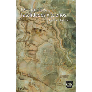 DE CUENTOS, FATALIDADES Y SUEÑOS 9786074029468