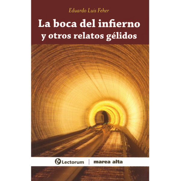 LA BOCA DEL INFIERNO Y OTROS GÉLIDOS RELATOS 9786074572513