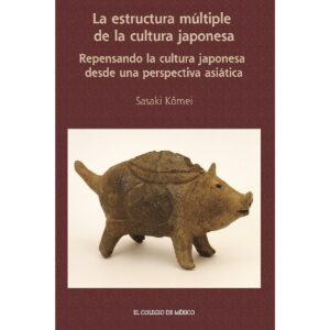 LA ESTRUCTURA MÚLTIPLE DE LA CULTURA JAPONESA.