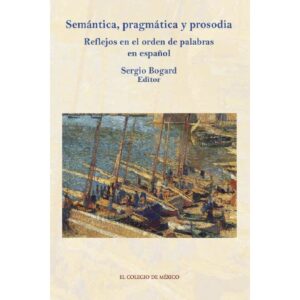 SEMÁNTICA, PRAGMÁTICA Y PROSODIA.¬† 9786074621334