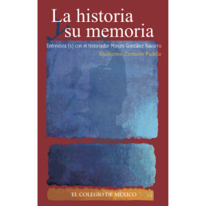 LA HISTORIA Y SU MEMORIA: 9786074622638