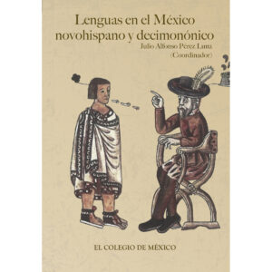 LENGUAS EN EL MÉXICO NOVOHISPANO Y DECIMONÓNICO 9786074622645