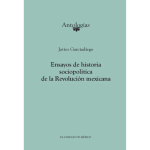 ENSAYOS DE HISTORIA SOCIOPOLÍTICA DE LA REVOLUCIÓN MEXICANA