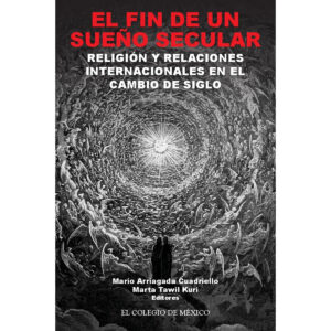 EL FIN DE UN SUEÑO SECULAR. 9786074624243