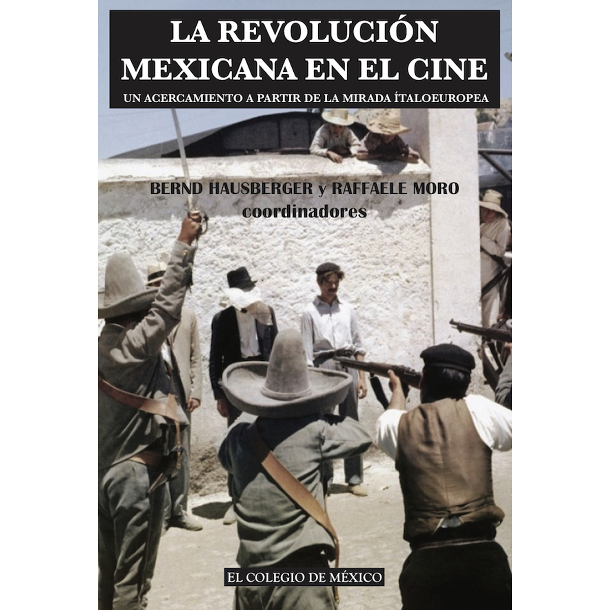 LA REVOLUCIÓN MEXICANA EN EL CINE.