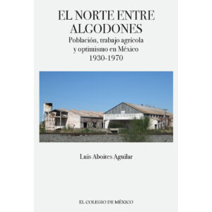 EL NORTE ENTRE ALGODONES