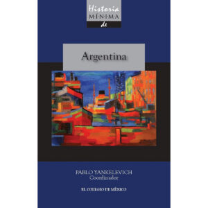 HISTORIA MÍNIMA DE ARGENTINA