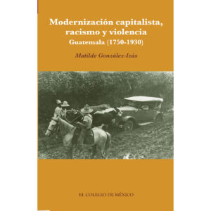 MODERNIZACIÓN CAPITALISTA, RACISMO Y VIOLENCIA.