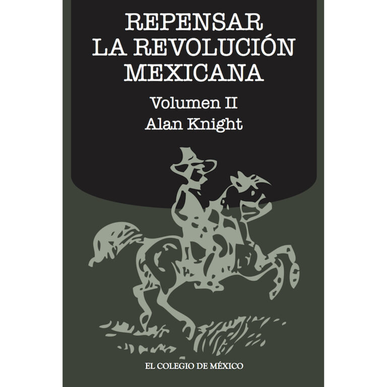 REPENSAR LA REVOLUCIÓN MEXICANA (VOLUMEN II)