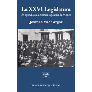 LA XXVI LEGISLATURA: 9786074625769