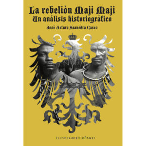 LA REBELIÓN MAJI MAJI: 9786074626612