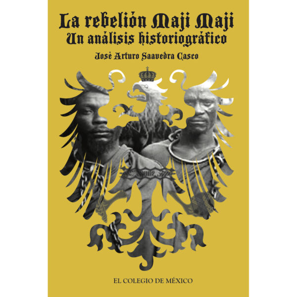 LA REBELIÓN MAJI MAJI: 9786074626612