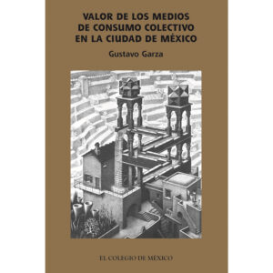 VALOR DE LOS MEDIOS DE CONSUMO COLECTIVO EN LA CIUDAD DE MÉXICO