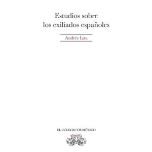 ESTUDIOS SOBRE LOS EXILIADOS ESPAÑOLES