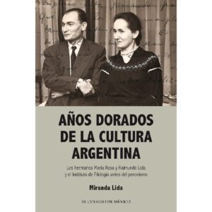 AÑOS DORADOS DE LA CULTURA ARGENTINA. 9786074628494