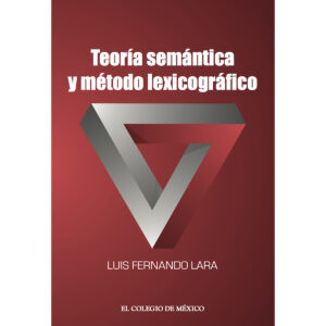 TEORÍA SEMÁNTICA Y MÉTODO LEXICOGRÁFICO 9786074628555