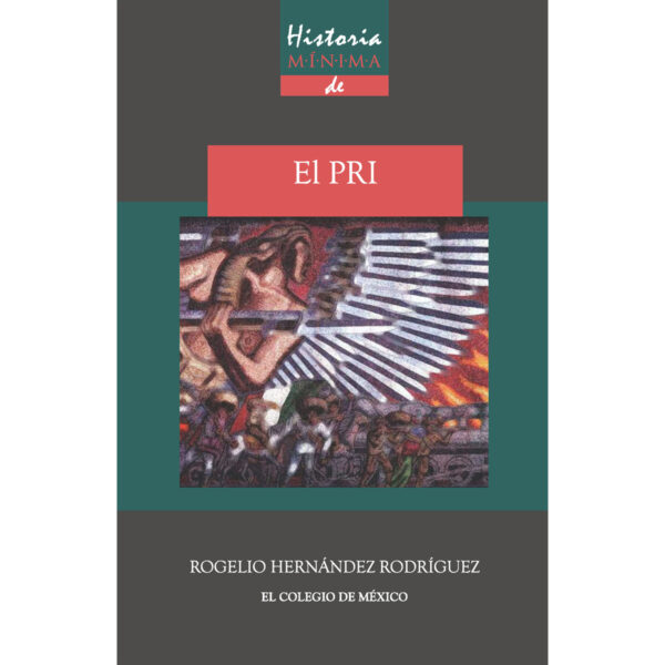 HISTORIA MÍNIMA DEL PRI 9786074628593