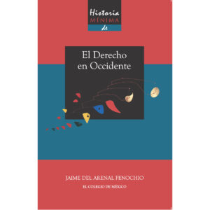 HISTORIA MÍNIMA DEL DERECHO EN OCCIDENTE 9786074628692