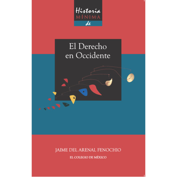 HISTORIA MÍNIMA DEL DERECHO EN OCCIDENTE 9786074628692