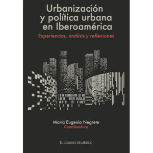 URBANIZACIÓN Y POLÍTICA URBANA EN IBEROAMÉRICA