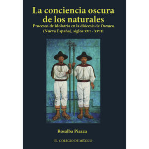 LA CONCIENCIA OSCURA DE LOS NATURALES. 9786074629194