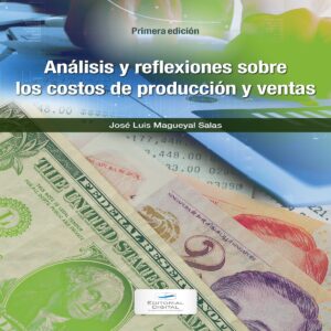 ANÁLISIS Y REFLEXIONES SOBRE LOS COSTOS DE PRODUCCIÓN Y VENTAS