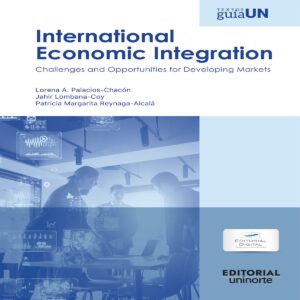INTERNATIONAL ECONOMIC INTEGRATION. CHALLENGES AND OPPORTUNITIES FOR DEVELOPING MARKETS