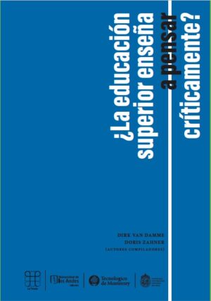¿LA EDUCACIÓN SUPERIOR ENSEÑA A PENSAR CRÍTICAMENTE?