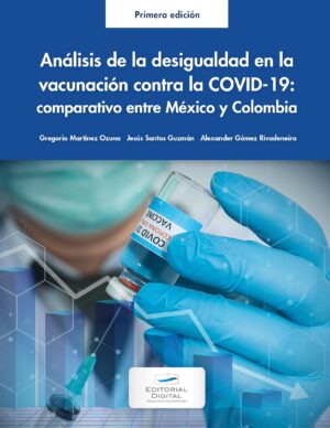 ANÁLISIS DE LA DESIGUALDAD EN LA VACUNACIÓN CONTRA LA COVID-19: COMPARACIÓN MÉXICO Y C