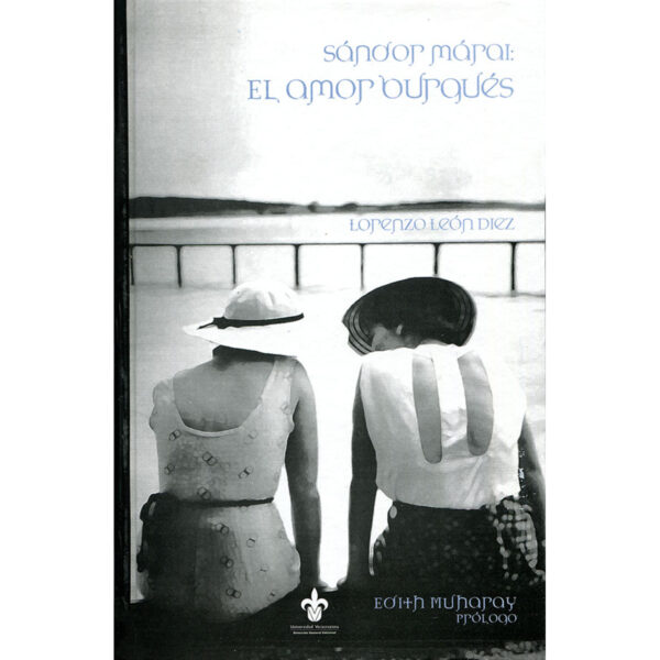 SÁNDOR MÁRAI: EL AMOR BURGUÉS 9786075020839