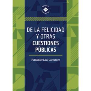 DE LA FELICIDAD Y OTRAS CUESTIONES PUBLICAS